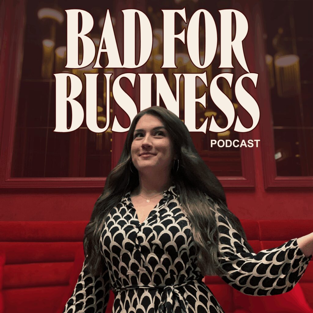 The Bad for Business Podcast for creative entrepreneurs