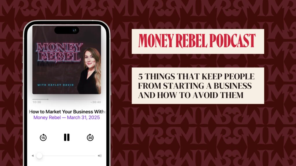 Display image of the Money Rebel Podcast Blog post about the 5 things that keep people from starting a business and how to avoid them