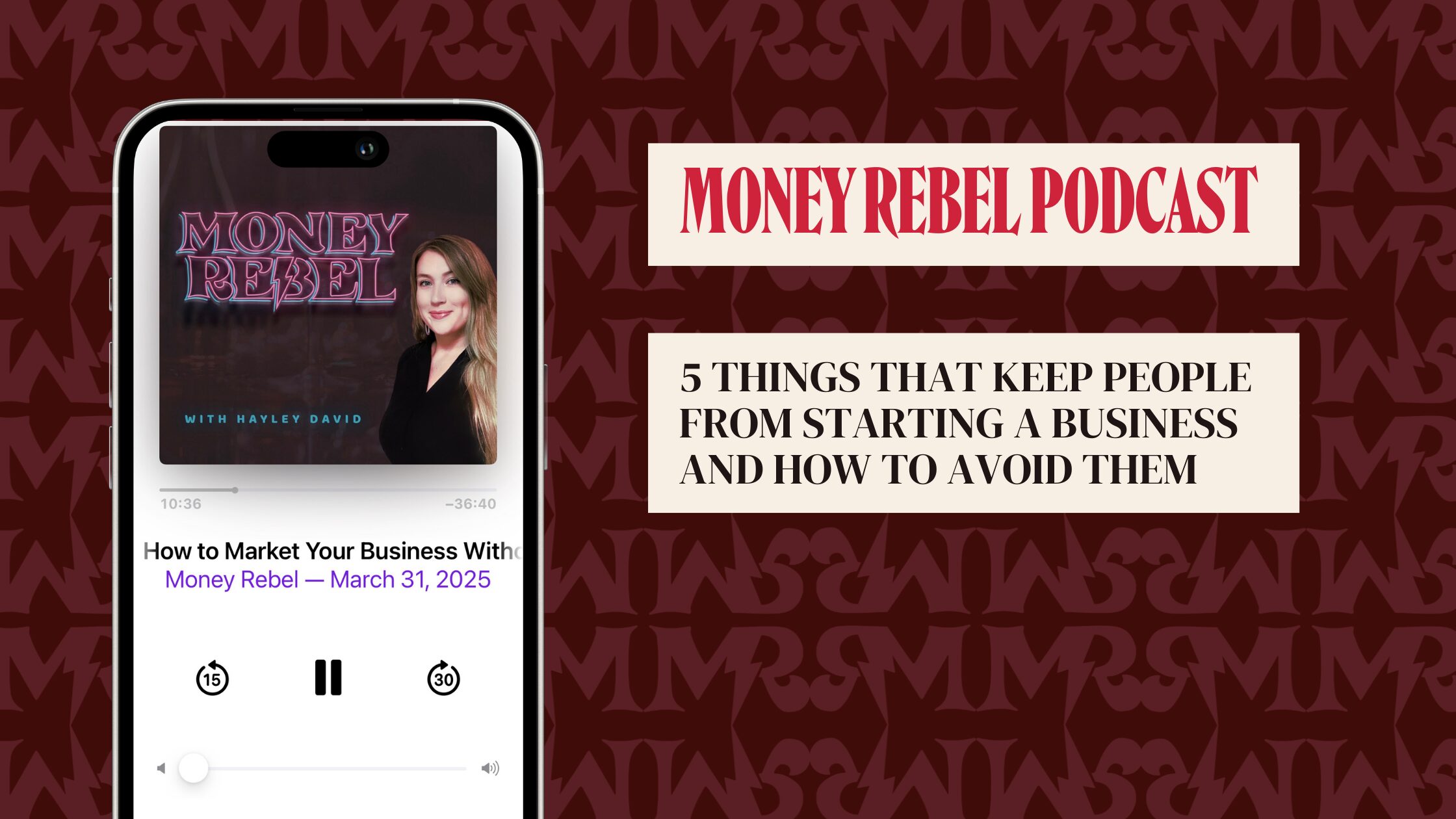 Display image of the Money Rebel Podcast Blog post about the 5 things that keep people from starting a business and how to avoid them